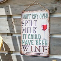 Don't Cry Over Spilt Milk Metal Sign